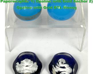 Lot 1735 4pc BACCARAT France Crystal Paperweights. 1 Opaline with Gold Anchor 2 Opaline with Gold BTL Monog