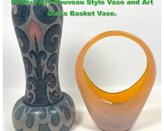 Lot 1850 2pcs Mid Century Modern. 2 Part Pottery Art Nouveau Style Vase and Art Glass Basket Vase. 