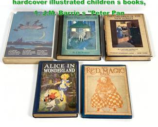 Lot 1822 5pcs Illustrated Books. vintage hardcover illustrated children s books, 1. J.M. Barrie s Peter Pan 