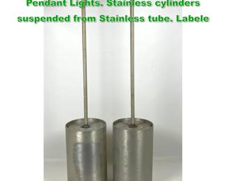 Lot 1456 Pr MARVIN ELECTRIC Hanging Pendant Lights. Stainless cylinders suspended from Stainless tube. Labele