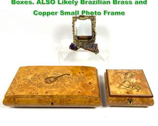 Lot 1835 2pc Italian Inlaid Burl Lidded Music Boxes. ALSO Likely Brazilian Brass and Copper Small Photo Frame
