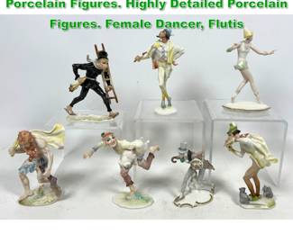 Lot 1744 7pc HUTSCHENREUTHER SELB Porcelain Figures. Highly Detailed Porcelain Figures. Female Dancer, Flutis
