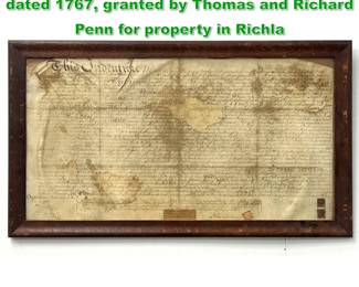 Lot 1669 An original 18thcentury deed, dated 1767, granted by Thomas and Richard Penn for property in Richla