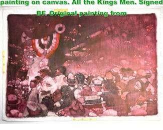 Lot 1648 BERNARD FUCHS Original oil painting on canvas. All the Kings Men. Signed BF. Original painting from 