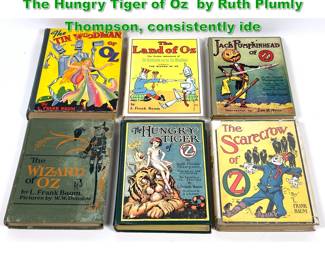 Lot 1807 6pcs OZ Series of Books. Including The Hungry Tiger of Oz by Ruth Plumly Thompson, consistently ide