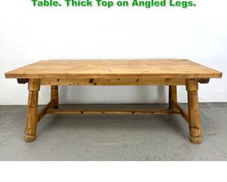 Lot 1403 French Georges Robert Pine Dining Table. Thick Top on Angled Legs. 