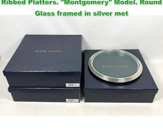 Lot 1864 Set 3 Boxed RALPH LAUREN Round Ribbed Platters. Montgomery Model. Round Glass framed in silver met
