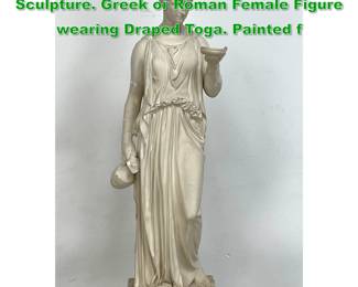 Lot 1551 Neo Classical Plaster Figural Sculpture. Greek or Roman Female Figure wearing Draped Toga. Painted f