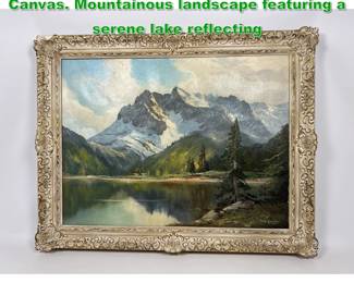 Lot 1661 Arno Lemke Original Oil Painting on Canvas. Mountainous landscape featuring a serene lake reflecting
