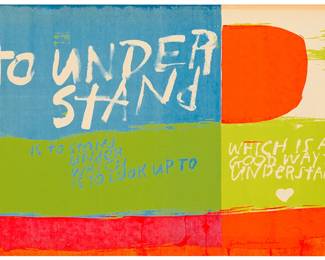 1029
Corita (Sister Mary) Kent
(1918-1986)
"To Understand," 1965
Screenprint in colors on paper
From the edition of unknown size
Signed in ink lower right: Sister Mary Corita
Image/Sheet: 11.5" H x 17.25" W
Estimate: $500 - $700