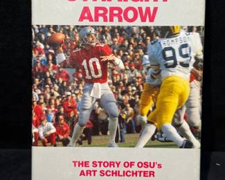 Straight Arrow The Story of OSUs Art Schlichter by Ritter Collett