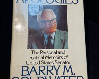 With No Apologies The Personal and Political Memoirs of United States Senator Barry M. Goldwater.