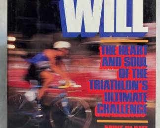 Iron Will The Heart and Soul of the Triathlons Ultimate Challenge by Mike Plant
