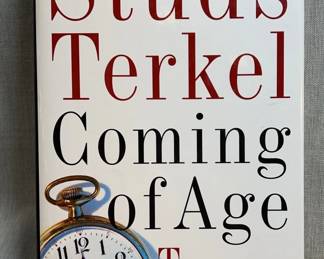 Coming of Age The Story of Our Century by Those Whove Lived It by Studs Terkel