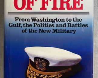 The Line of Fire From Washington to the Gulf, the Politics and Battles of the New Military