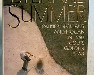 The Eternal Summer Palmer, Nicklaus, and Hogan in 1960, Golfs Golden Year by Curt Sampson