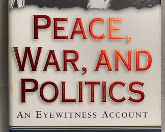 Peace, War, and Politics An Eyewitness Account by Jack Anderson with Daryl Gibson