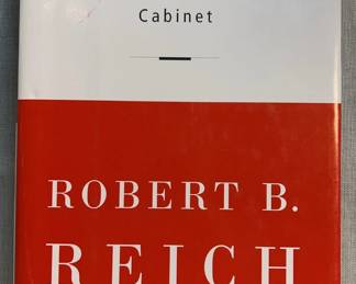 First Edition Signed Locked in the Cabinet by Robert B. Reich