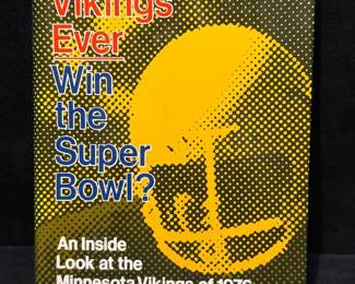 Will the Vikings Ever Win the Super Bowl by Jim Klobuchar With Jeff Siemon