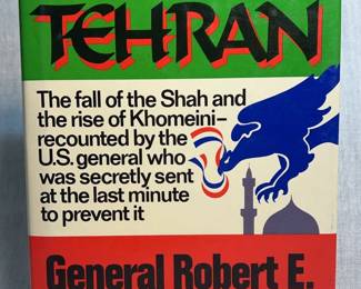 Mission to Tehran by General Robert E. Huyser