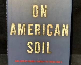 On American Soil How Justice Became a Casualty of World War II by Jack Hamann