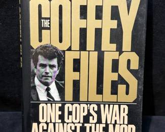 The Coffey Files One Cops War Against the Mob, a memoir by Joseph J. Coffey and Jerry Schmetterer