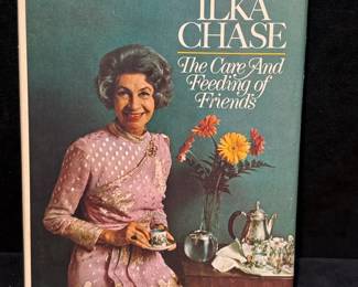 The Care and Feeding of Friends by Ilka Chase