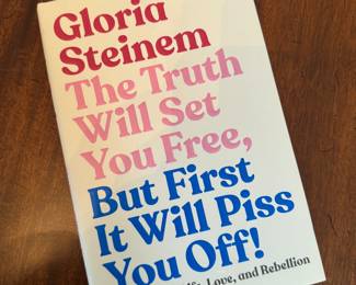 "The Truth Will Set You Free, But First It Will Piss You Off" Autographed by Gloria Steinem