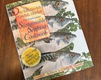 "One Fish, Two Fish, Crawfish, Bluefish. The Smithsonian Sustainable Seafood Cookbook" Autographed by Carole C. Baldwin & Julie H. Mounts