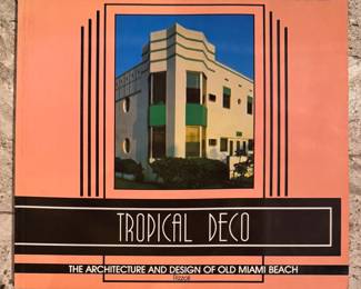 Tropical Deco The Architecture and Design of Old Miami Book. 