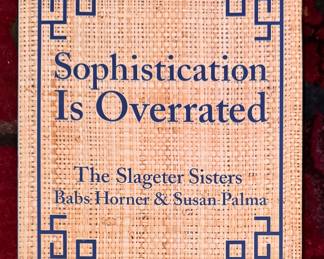 Sophistication Is Overrated by Susan Palma Coffee Table Book. 