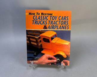 How to Restore Classic Toy Cars, Trucks, Tractors, and Airplanes Restoration Guide