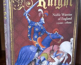 Knight: Noble Warrior of England 1200-1600 by Christopher Gravett:
A Compilation of Four Previously Published Osprey Titles