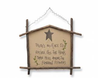 Primitive Style Theres No Place Id Rather Pass The Hours Than Here Among The Fragrant Flowers Wall Hanging second image