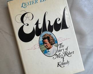 "Ethel: The History of Mrs. Robert F. Kennedy" Autographed by Lester David