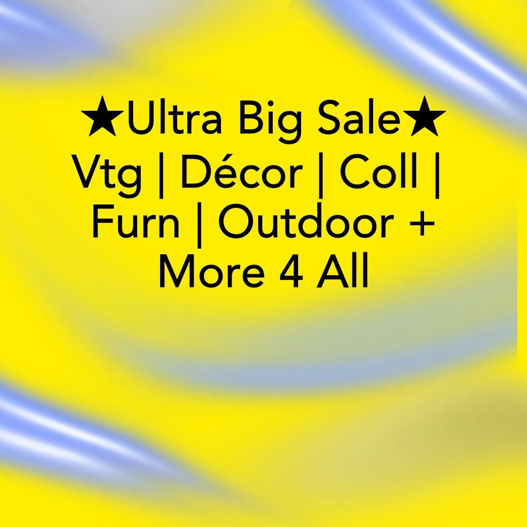 Ultra Big! vtg - decor - coll - furn - outdoor - Loaded