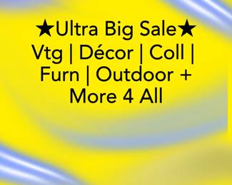 Ultra Big! vtg - decor - coll - furn - outdoor - Loaded