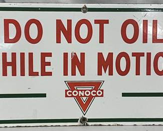 SS Porc. Conoco ‘Do Not Oil While in Motion’ Sign, 15in x 8in