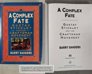 A Complex Fate Gustav Stickley and the Craftsman Movement by Barry Sanders, hardcover with dust jacket, published 1996 by John Wiley & Sons, Inc.