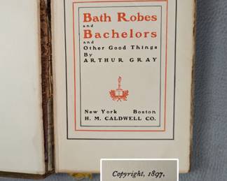 Bath Robes and Bachelors by Arthur Gray, hardcover leather, published 1897 by H. M. Caldwell Co.