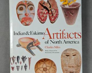 Indian & Eskimo Artifacts of North America by Charles Miles, hardcover with dust jacket, published 1963 by Henry Regnery Company, Chicago