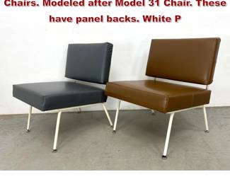Lot 344 Pr Florence Knoll style Lounge Chairs. Modeled after Model 31 Chair. These have panel backs. White P