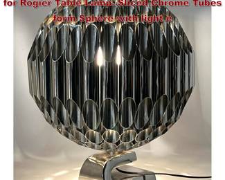 Lot 52 Contemporary after Michel Armand for Rogier Table Lamp. Sliced Chrome Tubes form Sphere with light e