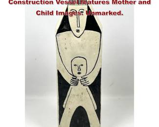 Lot 37 Studio Art Pottery Vase. Slab Construction Vessel features Mother and Child Images. Unmarked.