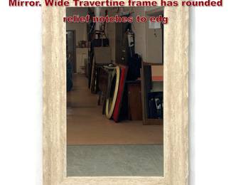 Lot 572 Italian style Travertine Framed Wall Mirror. Wide Travertine frame has rounded relief notches to edg