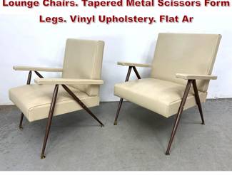 Lot 528 Pr SAUCON American Modern Lounge Chairs. Tapered Metal Scissors Form Legs. Vinyl Upholstery. Flat Ar