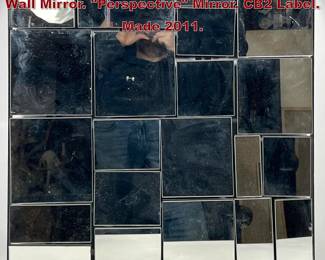 Lot 563 CB2 Modern Patchwork Mirror Tile Wall Mirror. Perspective Mirror. CB2 Label. Made 2011. 
