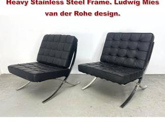 Lot 320 Pair Barcelona Style Lounge Chairs. Heavy Stainless Steel Frame. Ludwig Mies van der Rohe design. 