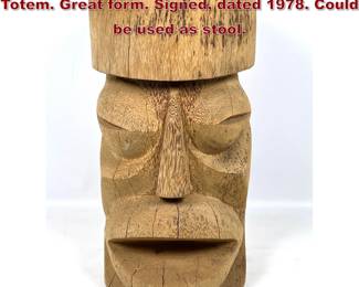 Lot 544 SHARKO Carved Wood Tiki Head. Totem. Great form. Signed, dated 1978. Could be used as stool. 