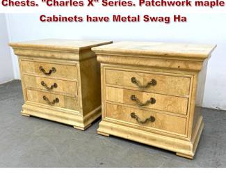 Lot 475 Pr HENREDON Maple Bachelor s Chests. Charles X Series. Patchwork maple Cabinets have Metal Swag Ha
